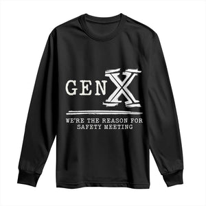 Gen X We're The Reason For Safety Meeting Long Sleeve Shirt TS11 Black Print Your Wear