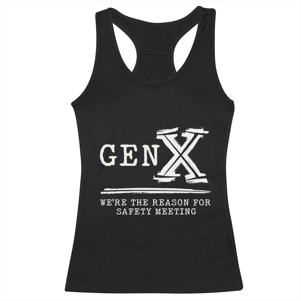 Gen X We're The Reason For Safety Meeting Racerback Tank Top TS11 Black Print Your Wear