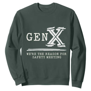 Gen X We're The Reason For Safety Meeting Sweatshirt TS11 Dark Forest Green Print Your Wear