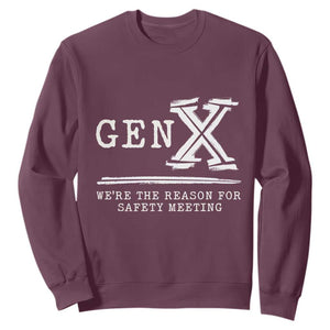 Gen X We're The Reason For Safety Meeting Sweatshirt TS11 Maroon Print Your Wear