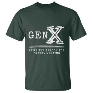 Gen X We're The Reason For Safety Meeting T Shirt TS11 Dark Forest Green Print Your Wear