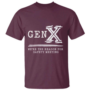 Gen X We're The Reason For Safety Meeting T Shirt TS11 Maroon Print Your Wear