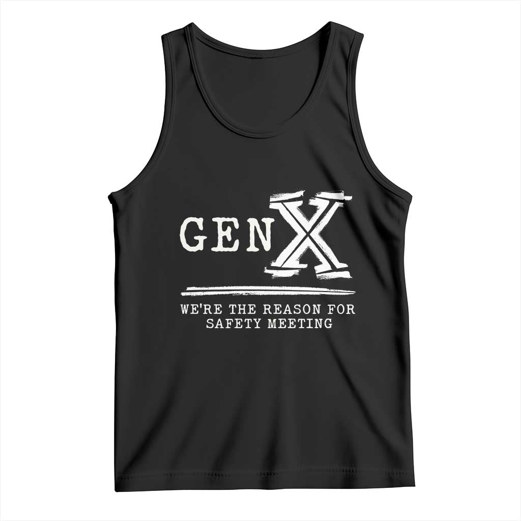 Gen X We're The Reason For Safety Meeting Tank Top TS11 Black Print Your Wear