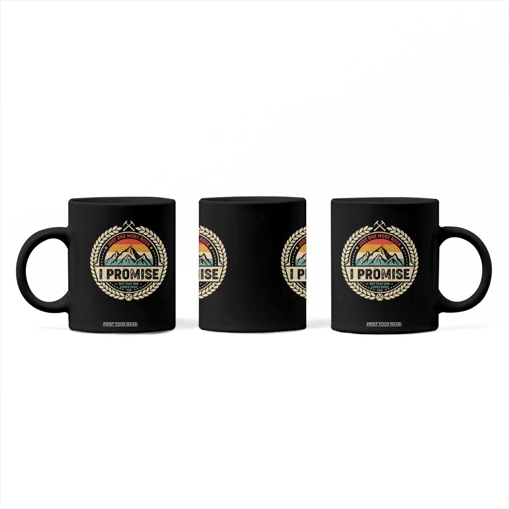 Geologist Coffee Mug Just One More Rock I Promise Rock Collector TS09 Print Your Wear