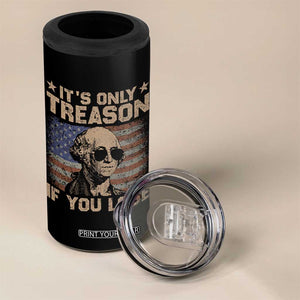 George Washington 4th Of July 4 in 1 Can Cooler Tumbler Its Only Treason If You Lose Retro American Flag TS10 Print Your Wear