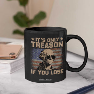 George Washington 4th Of July Coffee Mug Its Only Treason If You Lose Retro American Flag TS10 Print Your Wear