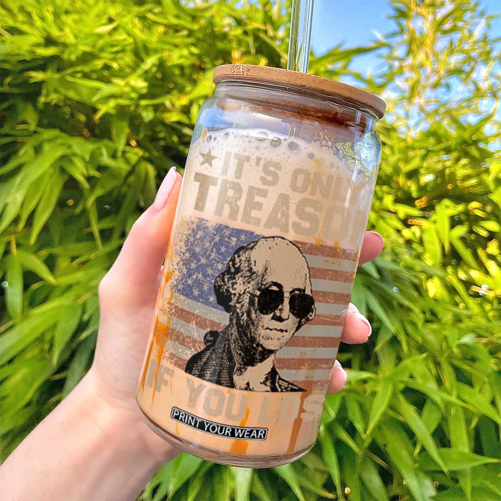 George Washington 4th Of July Glass Can Its Only Treason If You Lose Retro American Flag TS10 Print Your Wear