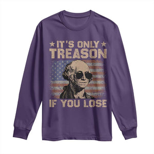 George Washington 4th Of July Long Sleeve Shirt Its Only Treason If You Lose Retro American Flag TS10 Purple Print Your Wear