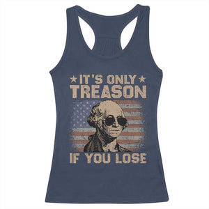 George Washington 4th Of July Racerback Tank Top Its Only Treason If You Lose Retro American Flag TS10 Navy Print Your Wear