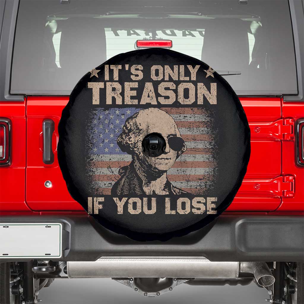 George Washington 4th Of July Spare Tire Cover Its Only Treason If You Lose Retro American Flag TS10 Black Print Your Wear