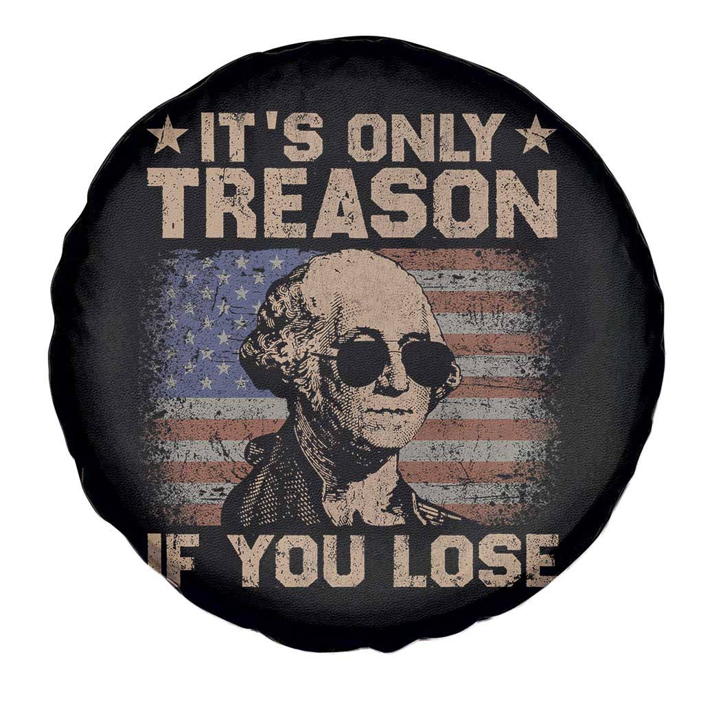 George Washington 4th Of July Spare Tire Cover Its Only Treason If You Lose Retro American Flag TS10 Print Your Wear
