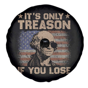 George Washington 4th Of July Spare Tire Cover Its Only Treason If You Lose Retro American Flag TS10 Print Your Wear