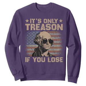 George Washington 4th Of July Sweatshirt Its Only Treason If You Lose Retro American Flag TS10 Purple Print Your Wear