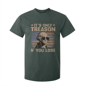George Washington 4th Of July T Shirt For Kid Its Only Treason If You Lose Retro American Flag TS10 Dark Forest Green Print Your Wear