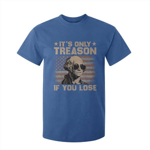 George Washington 4th Of July T Shirt For Kid Its Only Treason If You Lose Retro American Flag TS10 Royal Blue Print Your Wear