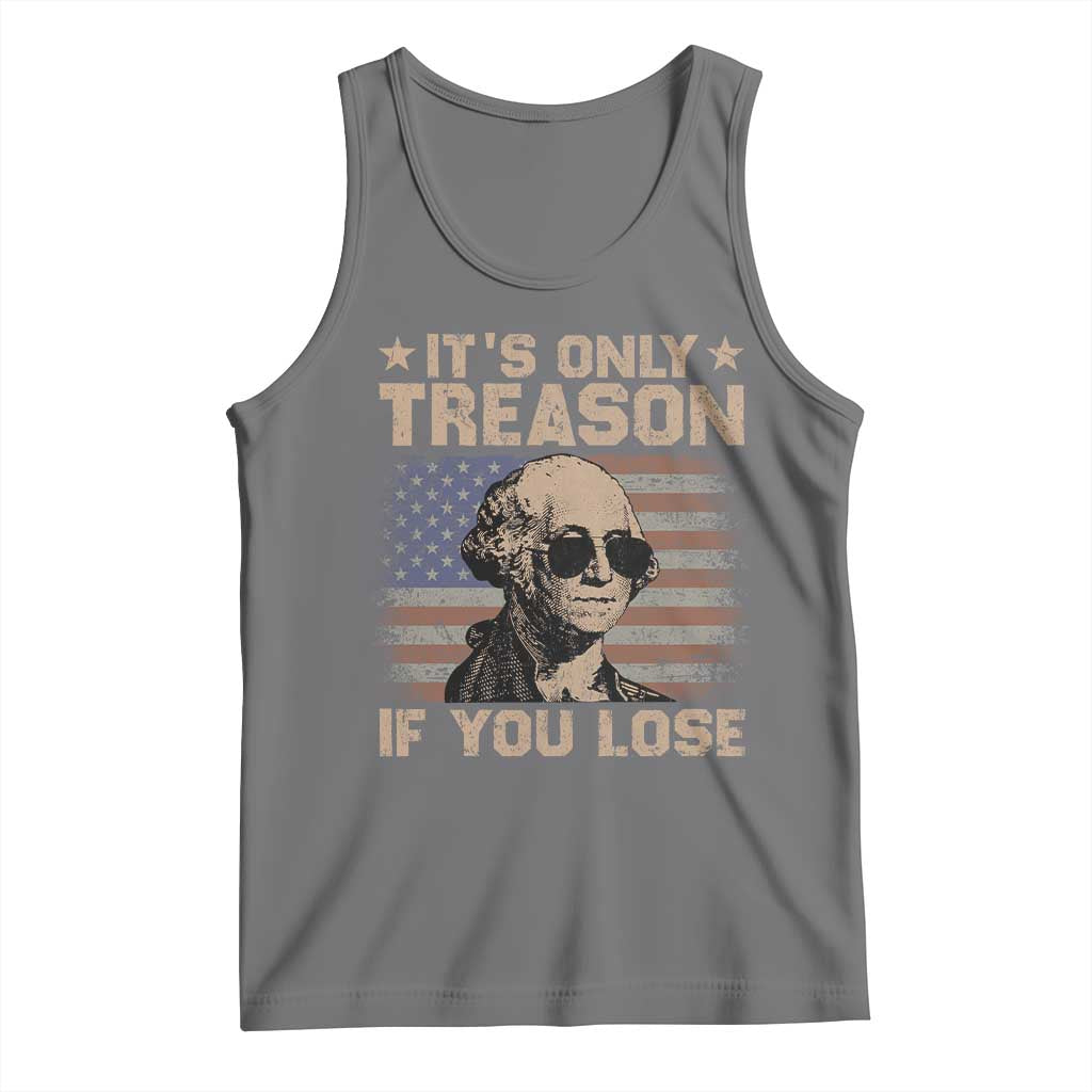 George Washington 4th Of July Tank Top Its Only Treason If You Lose Retro American Flag TS10 Black Heather Print Your Wear
