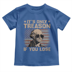 George Washington 4th Of July Toddler T Shirt Its Only Treason If You Lose Retro American Flag TS10 Royal Blue Print Your Wear