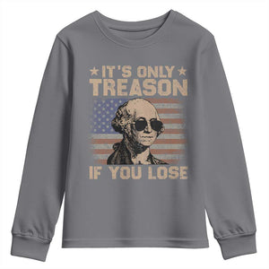 George Washington 4th Of July Youth Sweatshirt Its Only Treason If You Lose Retro American Flag TS10 Charcoal Print Your Wear
