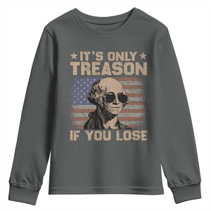 George Washington 4th Of July Youth Sweatshirt Its Only Treason If You Lose Retro American Flag TS10 Dark Heather Print Your Wear