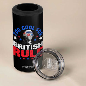 George Washington 4th of July 4 in 1 Can Cooler Tumbler Too Cool For British Rule Red White and Blue TS10 Print Your Wear