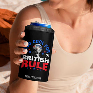George Washington 4th of July 4 in 1 Can Cooler Tumbler Too Cool For British Rule Red White and Blue TS10 Print Your Wear