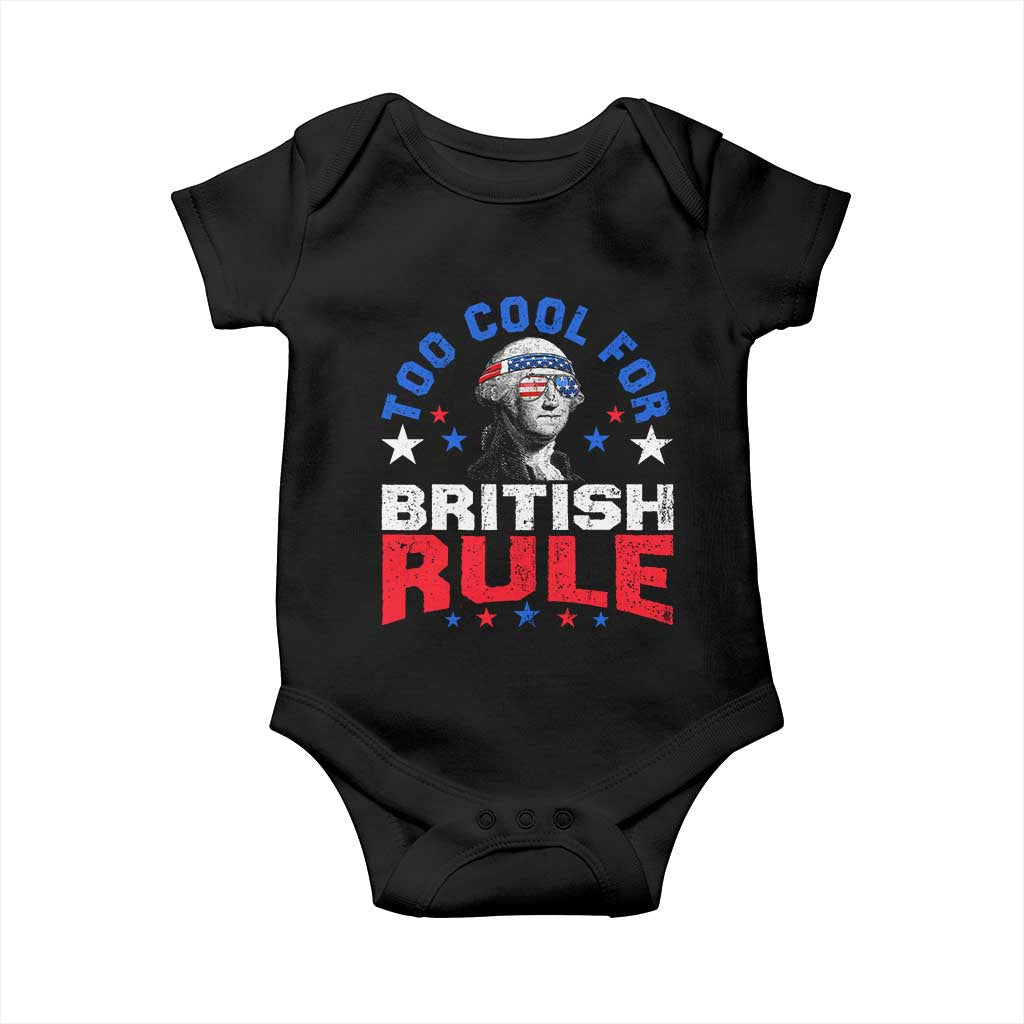 George Washington 4th of July Baby Onesie Too Cool For British Rule Red White and Blue TS10 Black Print Your Wear