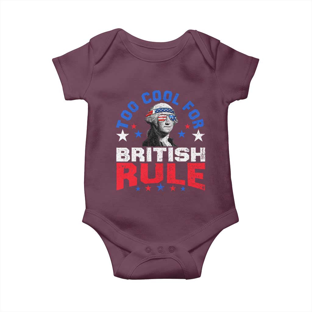 George Washington 4th of July Baby Onesie Too Cool For British Rule Red White and Blue TS10 Maroon Print Your Wear