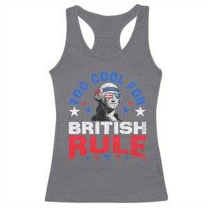 George Washington 4th of July Racerback Tank Top Too Cool For British Rule Red White and Blue TS10 Charcoal Print Your Wear