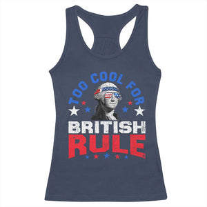 George Washington 4th of July Racerback Tank Top Too Cool For British Rule Red White and Blue TS10 Navy Print Your Wear