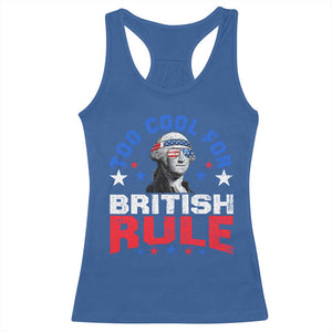 George Washington 4th of July Racerback Tank Top Too Cool For British Rule Red White and Blue TS10 Royal Blue Print Your Wear