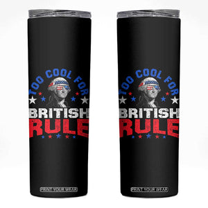 George Washington 4th of July Skinny Tumbler Too Cool For British Rule Red White and Blue TS10 Black Print Your Wear