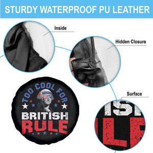 George Washington 4th of July Spare Tire Cover Too Cool For British Rule Red White and Blue TS10 Print Your Wear