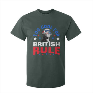 George Washington 4th of July T Shirt For Kid Too Cool For British Rule Red White and Blue TS10 Dark Forest Green Print Your Wear