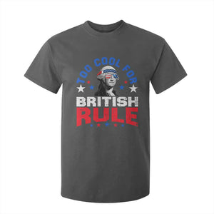 George Washington 4th of July T Shirt For Kid Too Cool For British Rule Red White and Blue TS10 Dark Heather Print Your Wear