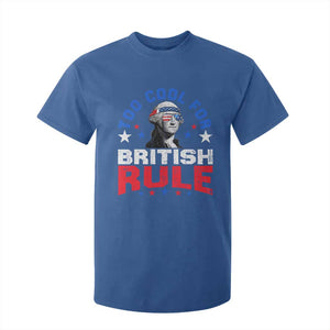 George Washington 4th of July T Shirt For Kid Too Cool For British Rule Red White and Blue TS10 Royal Blue Print Your Wear