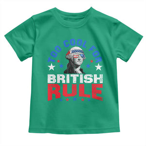 George Washington 4th of July Toddler T Shirt Too Cool For British Rule Red White and Blue TS10 Irish Green Print Your Wear