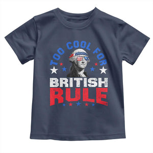 George Washington 4th of July Toddler T Shirt Too Cool For British Rule Red White and Blue TS10 Navy Print Your Wear