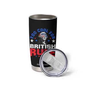 George Washington 4th of July Tumbler Cup Too Cool For British Rule Red White and Blue TS10 Print Your Wear