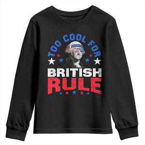 George Washington 4th of July Youth Sweatshirt Too Cool For British Rule Red White and Blue TS10 Black Print Your Wear