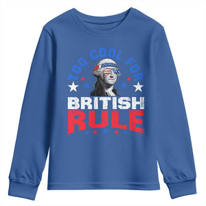 George Washington 4th of July Youth Sweatshirt Too Cool For British Rule Red White and Blue TS10 Royal Blue Print Your Wear