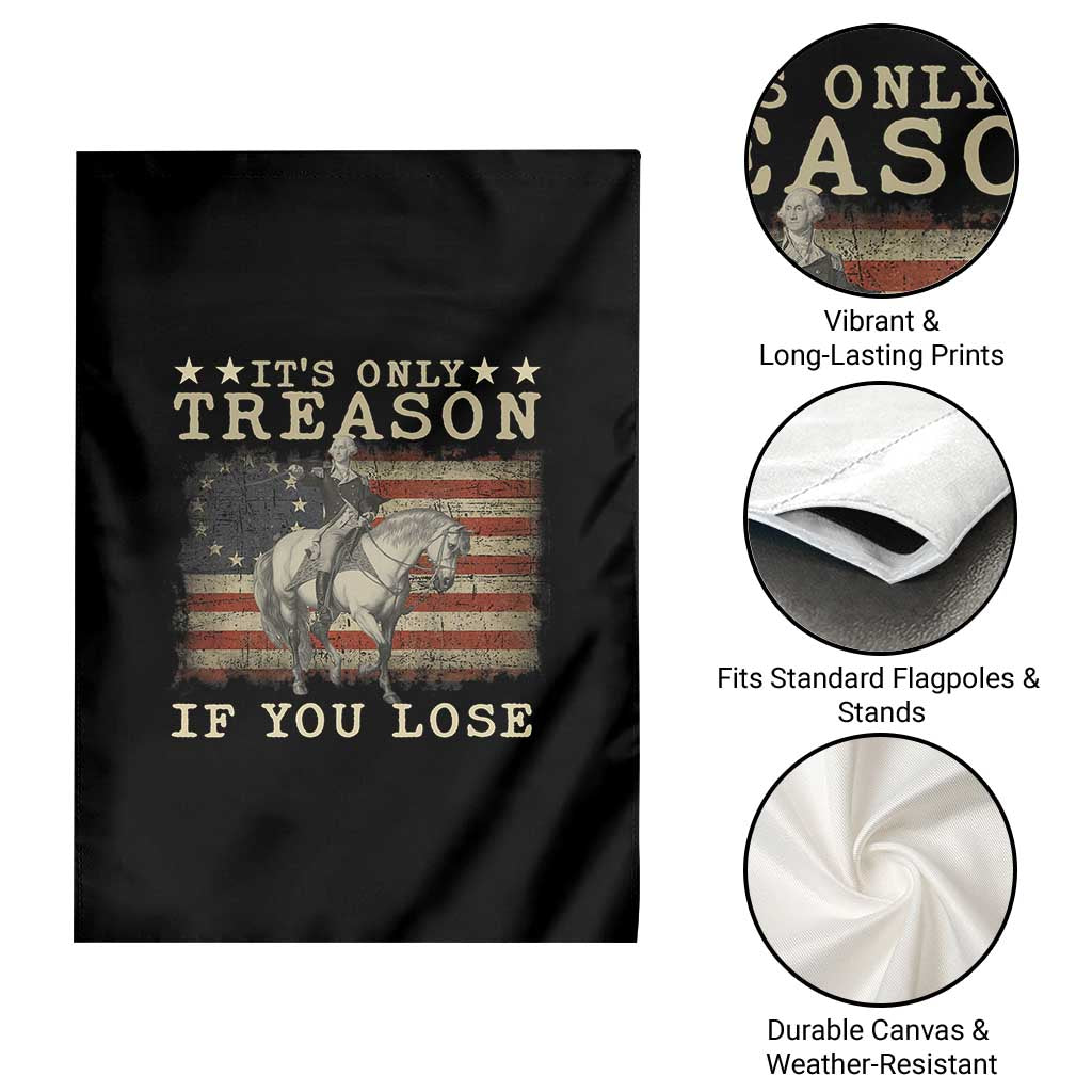 George Washington It's Only Treason If You Lose 4th Of July Garden Flag Vintage Retro TS10 Print Your Wear