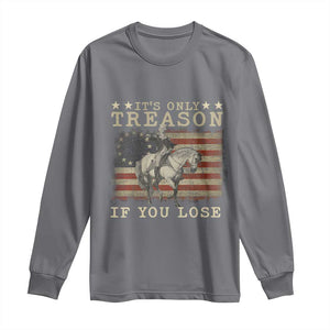 George Washington It's Only Treason If You Lose 4th Of July Long Sleeve Shirt Vintage Retro TS10 Charcoal Print Your Wear