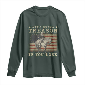 George Washington It's Only Treason If You Lose 4th Of July Long Sleeve Shirt Vintage Retro TS10 Dark Forest Green Print Your Wear