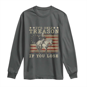 George Washington It's Only Treason If You Lose 4th Of July Long Sleeve Shirt Vintage Retro TS10 Dark Heather Print Your Wear