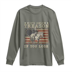 George Washington It's Only Treason If You Lose 4th Of July Long Sleeve Shirt Vintage Retro TS10 Military Green Print Your Wear