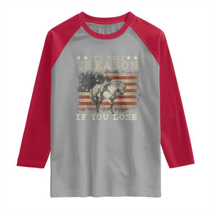 George Washington It's Only Treason If You Lose 4th Of July Raglan Shirt Vintage Retro TS10 Sport Gray Red Print Your Wear