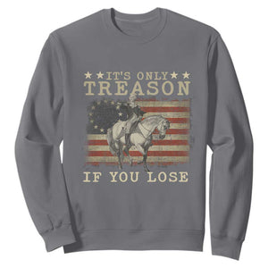 George Washington It's Only Treason If You Lose 4th Of July Sweatshirt Vintage Retro TS10 Charcoal Print Your Wear