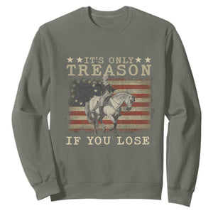 George Washington It's Only Treason If You Lose 4th Of July Sweatshirt Vintage Retro TS10 Military Green Print Your Wear