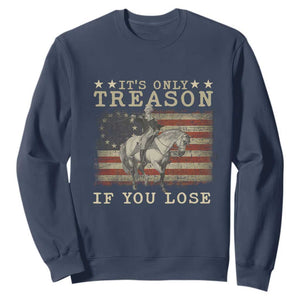 George Washington It's Only Treason If You Lose 4th Of July Sweatshirt Vintage Retro TS10 Navy Print Your Wear
