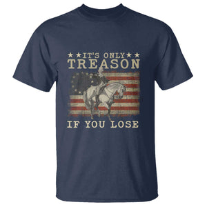 George Washington It's Only Treason If You Lose 4th Of July T Shirt Vintage Retro TS10 Navy Print Your Wear